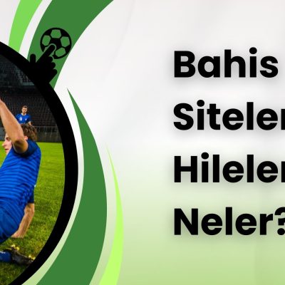 Bahis Siteleri Hileleri Neler