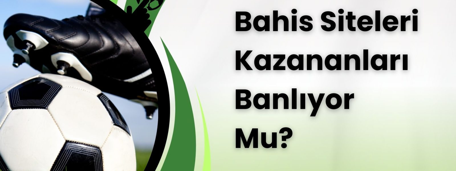 Bahis Siteleri Kazananları Banlıyor Mu?