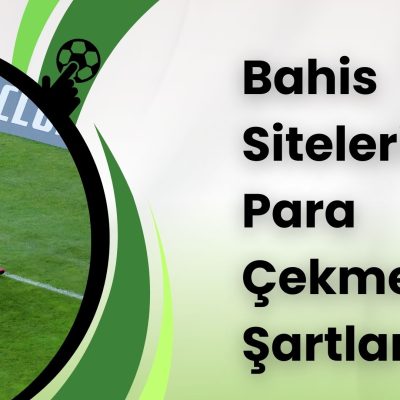 Bahis siteleri para çekme şartları